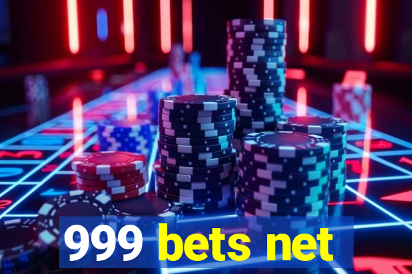 999 bets net